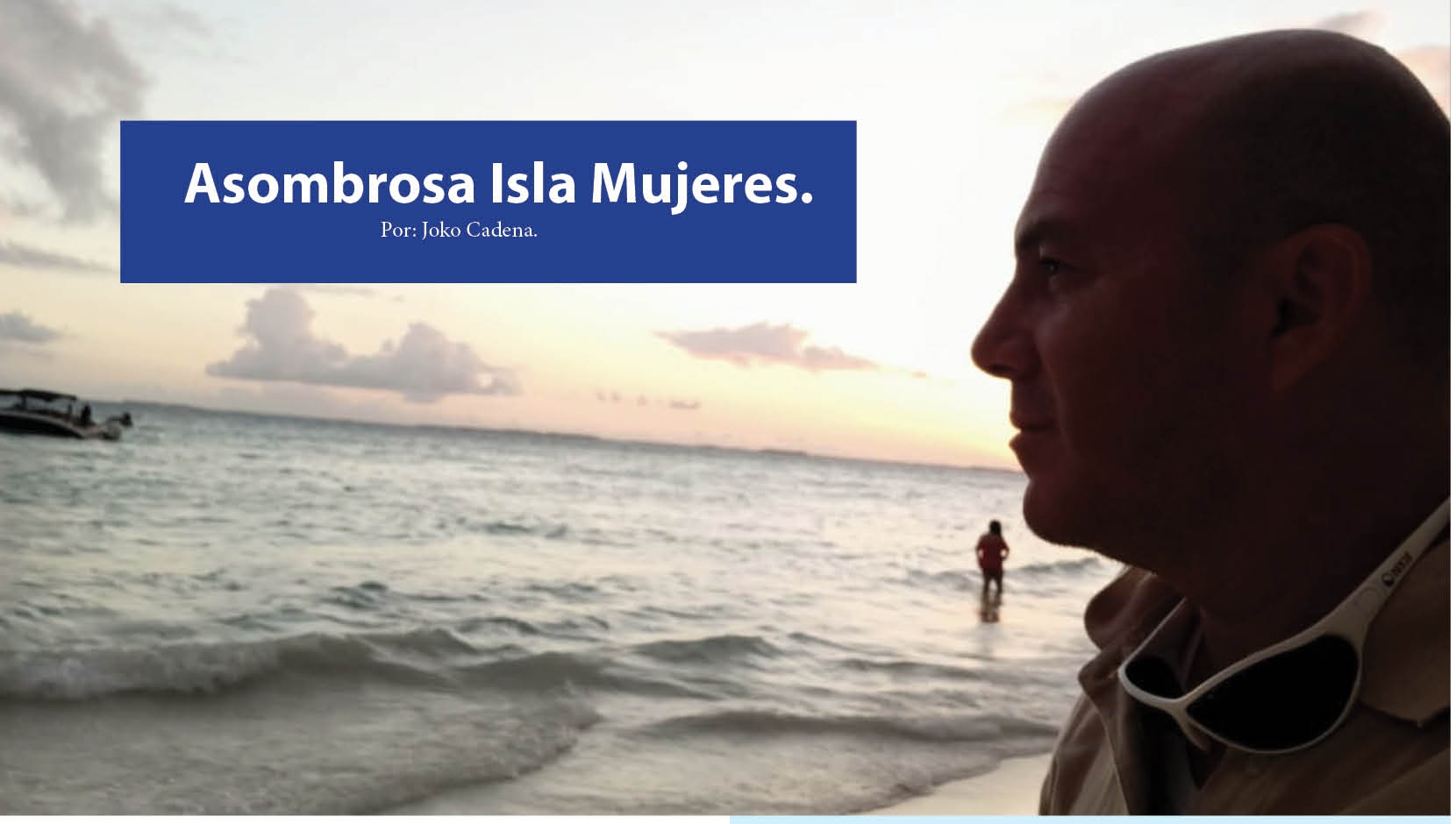 Asombrosa Isla Mujeres.