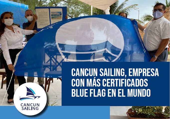 CANCUN SAILING, EMPRESA CON MÁS CERTIFICADOS BLUE FLAG EN EL MUNDO