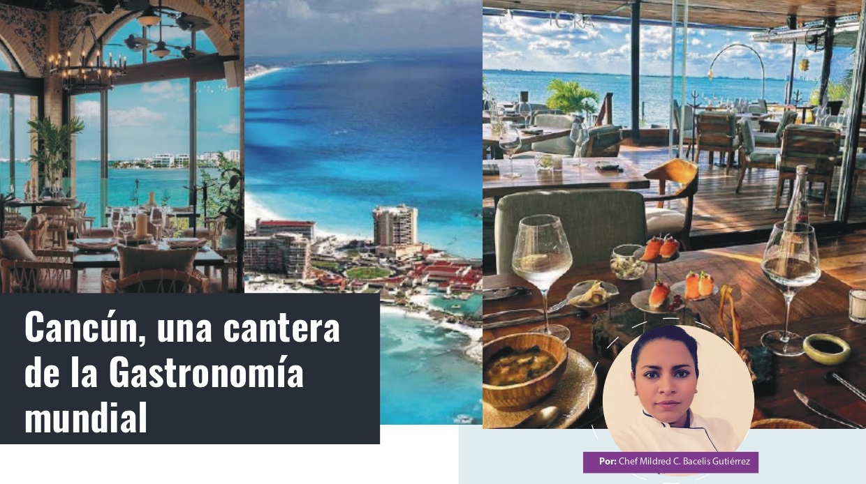 Cancún, una cantera de la Gastronomía mundial