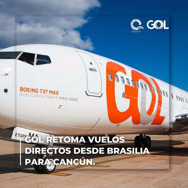 Gol Linhas Aéreas reanuda vuelos directos entre Brasilia a Cancún