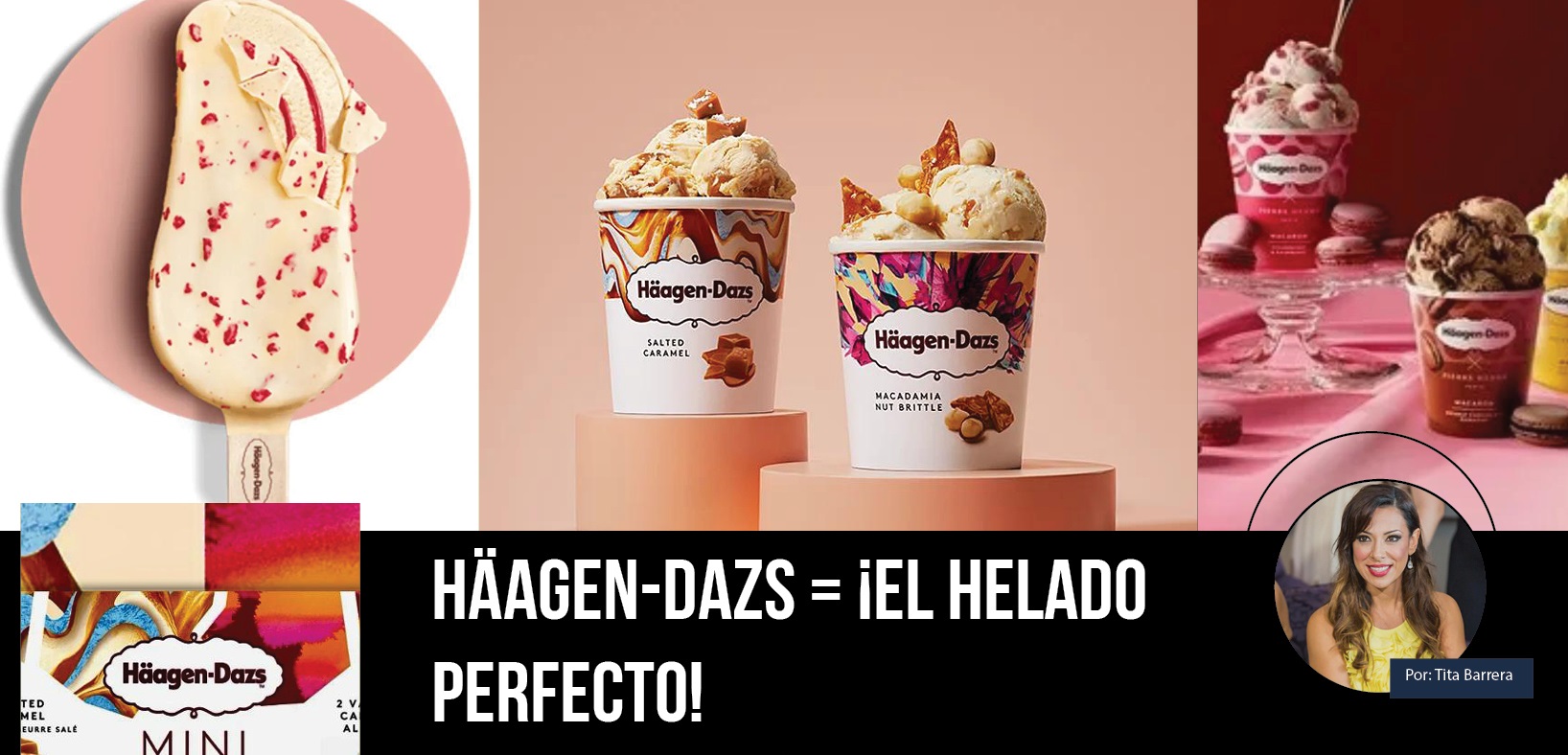 Häagen-Dazs = ¡el helado Perfecto!