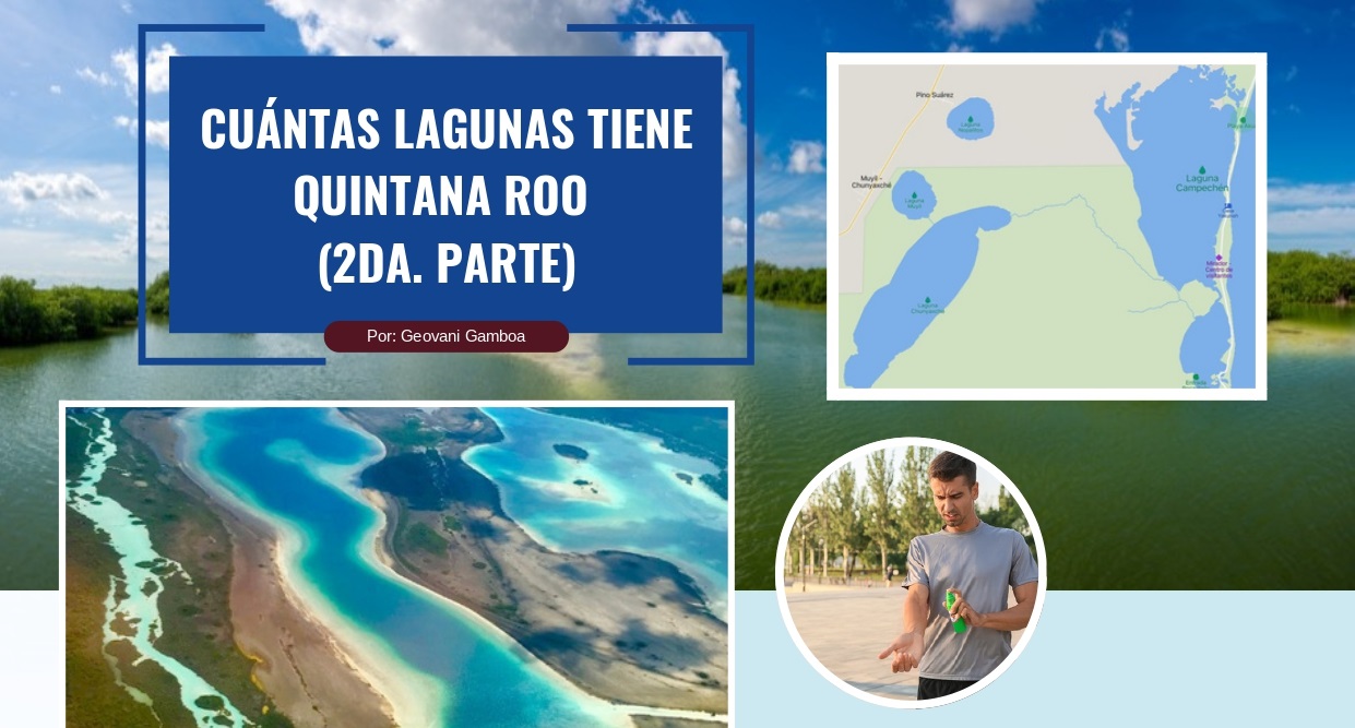 CUÁNTAS LAGUNAS TIENE QUINTANA ROO (2da. parte)