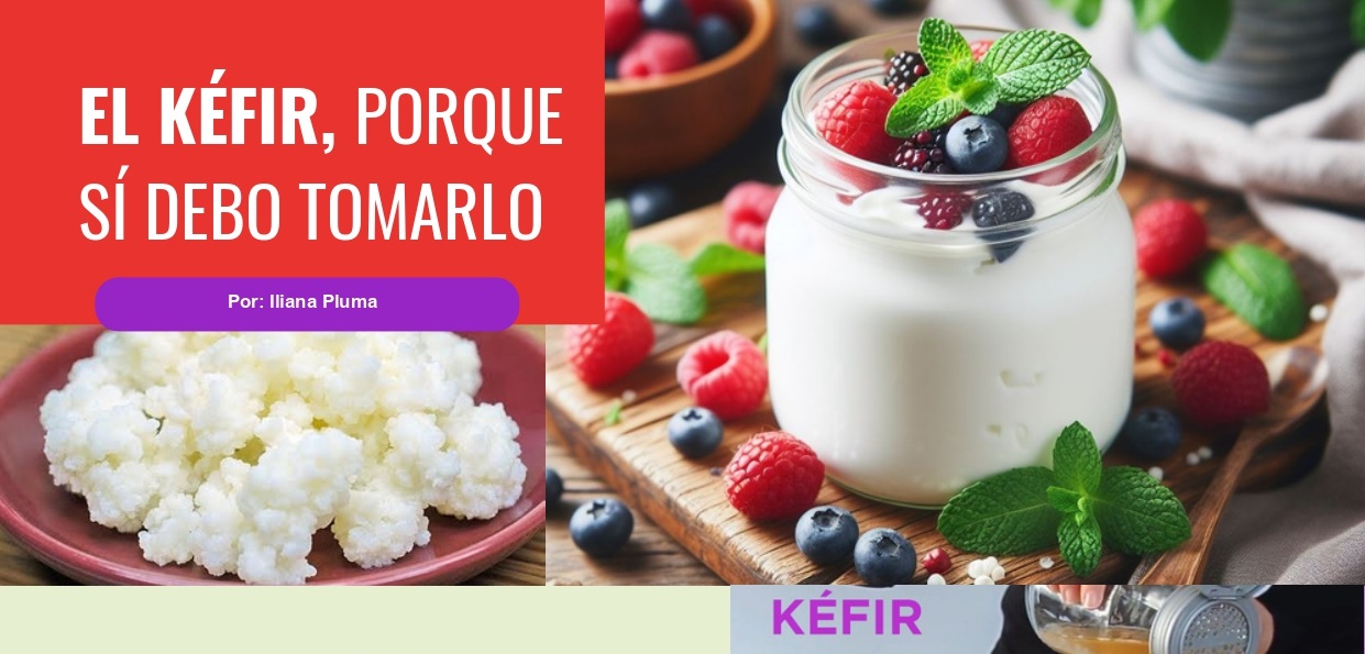 El kéfir porque sí debo tomarlo