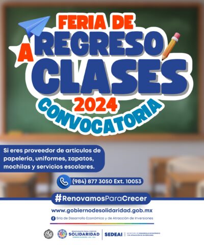 Lanzan convocatoria para ‘Feria de regreso a clases 2024’en Solidaridad este 15 y 16 de agosto para apoyar a la economía de los solidarenses.