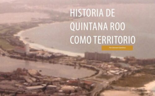HISTORIA DE QUINTANA ROO COMO TERRITORIO - Integra Magazine