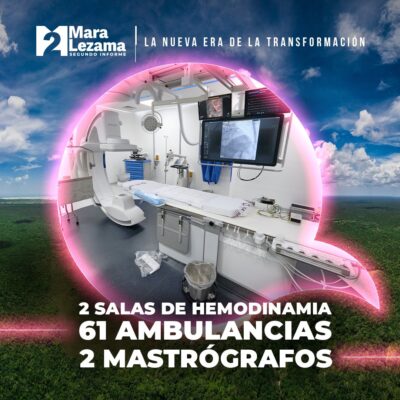 El gobierno de Mara Lezama, transforma el servicio de salud con más hospitales y centros de salud,