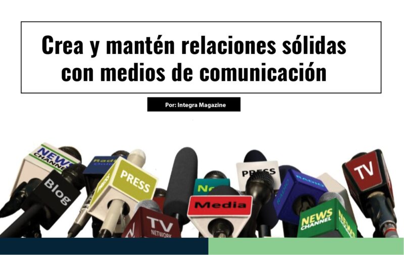 Crea y mantén relaciones sólidas con medios de comunicación