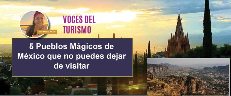 5 Pueblos Mágicos de México