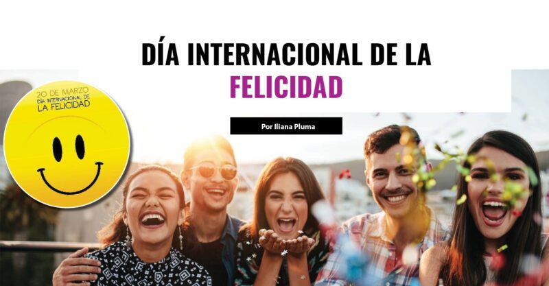 DÍA INTERNACIONAL DE LA FELICIDAD