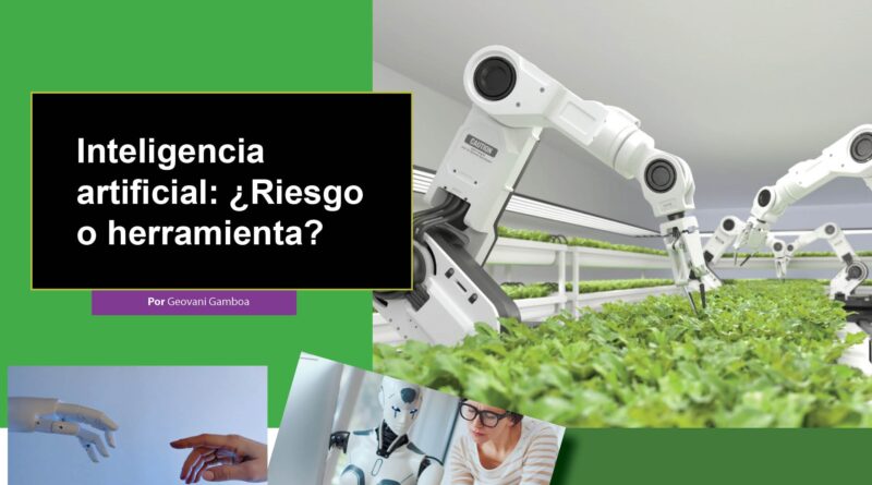 Inteligencia artificial: ¿Riesgo o herramienta? Inteligencia artificial: ¿Riesgo o herramienta?