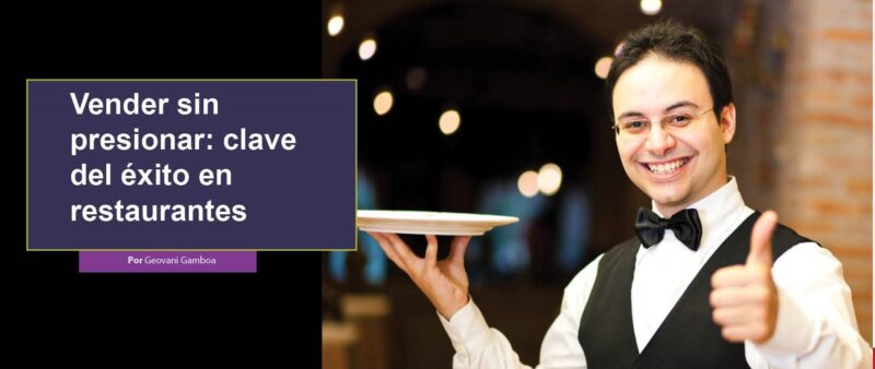 Vender sin presionar: clave del éxito en restaurantes