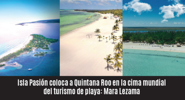 Boletín especial sobre cómo el turismo en Quintana Roo fortalece al Caribe Mexicano con liderazgo de Mara Lezama