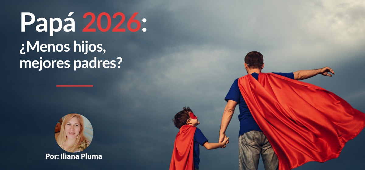 Papá 2026: ¿Menos hijos, mejores padres?