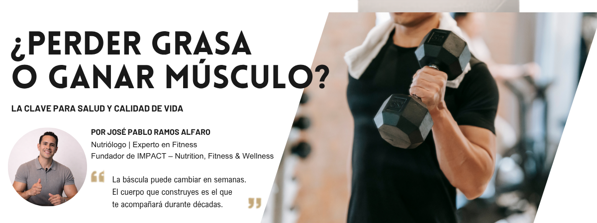 Perder grasa o ganar músculo: La clave para salud