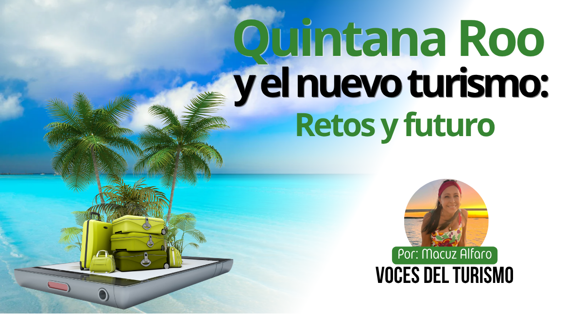 Quintana Roo y el nuevo turismo: retos y futuro Quintana Roo y el nuevo turismo: retos y futuro